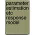 Parameter estimation etc response model