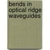 Bends in optical ridge waveguides door Pennings