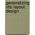 Generalizing vlsi layout design