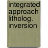 Integrated approach litholog. inversion door Lortzer