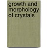 Growth and morphology of crystals by Vogels