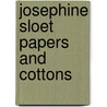 Josephine sloet papers and cottons door Tuyl