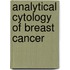 Analytical cytology of breast cancer
