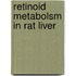 Retinoid metabolsm in rat liver