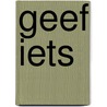 Geef iets by Kraak