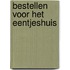 Bestellen voor het eentjeshuis