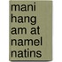 Mani hang am at namel natins