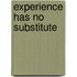Experience has no substitute