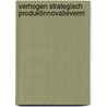 Verhogen strategisch produktinnovatieverm door Nancy G. Nagel