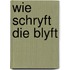 Wie schryft die blyft