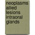 Neoplasms allied lesions intraoral glands
