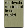 Relativistic models of finite nuclei door Marelle Boersma