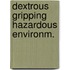 Dextrous gripping hazardous environm.
