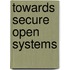 Towards secure open systems