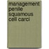 Management penile squamous cell carci