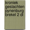 Kroniek geslachten pynenburg brekel 2 dl door Brekel