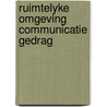 Ruimtelyke omgeving communicatie gedrag door Keizer