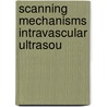 Scanning mechanisms intravascular ultrasou door Syd Hoff