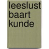 Leeslust baart kunde by M. van der Bijl