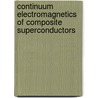 Continuum electromagnetics of composite superconductors door E.M.J. Niessen