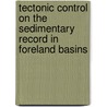 Tectonic control on the sedimentary record in foreland basins by T. Peper