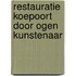 Restauratie koepoort door ogen kunstenaar