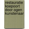 Restauratie koepoort door ogen kunstenaar by Synke