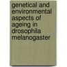 Genetical and environmental aspects of ageing in drosophila melanogaster by B.J. Zwaan