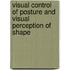Visual control of posture and visual perception of shape