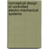 Conceptual design of controlled electro-mechanical systems door T.J.A. de Vries