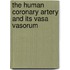 The human coronary artery and its vasa vasorum