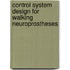 Control system design for walking neuroprostheses