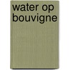 Water op bouvigne door Phida Wolff