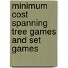 Minimum cost spanning tree games and set games door H.F.M. Aarts