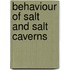 Behaviour of salt and salt caverns