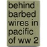 Behind barbed wires in pacific of ww 2