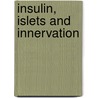 Insulin, islets and innervation door H. Houwing