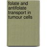 Folate and antifolate transport in tumour cells door G.R. Westerhof