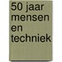 50 Jaar mensen en techniek
