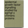 Epidermal growth factor signalling studied by EGF/TGF-X chimeric proteins door R.H. Kramer