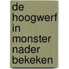 De hoogwerf in Monster nader bekeken by B. Rijns