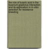 The role of fusaric acid in the Fusarium-Gladiolus interaction and its application in in-vitro selection for resistance breeding door P.C. Remotti