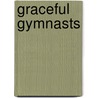 Graceful gymnasts door R. Ridderhof
