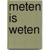 Meten is weten door M.M.A. Derix