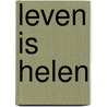 Leven is helen door G.C. Hoogenraad-Oberman