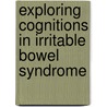 Exploring cognitions in irritable bowel syndrome door A.M. van Dulmen