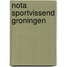 Nota sportvissend Groningen by M.J. Kroes