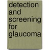 Detection and screening for glaucoma by A.G.J.E. Niessen