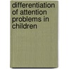 Differentiation of attention problems in children door E.F.J.M. Brand