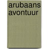 Arubaans avontuur by T. Vermeer